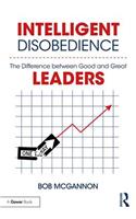 Intelligent Disobedience: The Difference between Good and Great Leaders