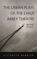 Urban Plays of the Early Abbey Theatre