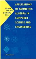 Applications of Geometric Algebra in Computer Science and Engineering