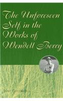 The Unforeseen Self in the Works of Wendell Berry