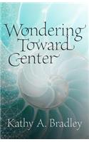 Wondering Toward  Center