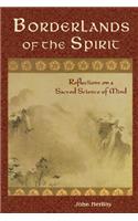 Borderlands of the Spirit: Reflections on a Sacred Science of Mind(Perennial Philosophy)