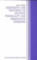 Assessment and Treatment of Multiple Personality and Dissociative Disorders