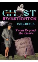 Ghost Investigator Volume 5: From Beyond the Grave(English)