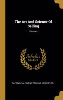 Art And Science Of Selling; Volume 4