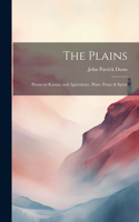 Plains; Poems in Kansas, and Agriculture, Plant, Prune & Spray