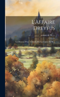 L'Affaire Dreyfus; les dessous d'une trahison [par le] comte de W....