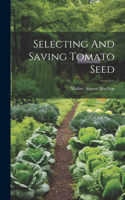 Selecting And Saving Tomato Seed