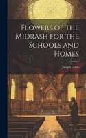 Flowers of the Midrash for the Schools and Homes