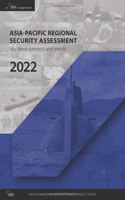 Asia-Pacific Regional Security Assessment 2022