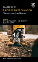 Handbook on Families and Education: Theory, Research and Practice