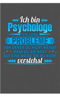 Ich bin Psychologe Ich löse Probleme von denen du nicht weisst dass du sie hast auf eine Weise die du nicht verstehst: Gepunktetes Notizbuch mit 120 Seiten - 15x23cm (in etwa DIN A5)
