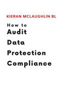 How to Audit Data Protection Compliance