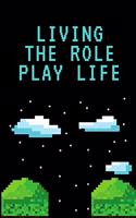 Living The Role Play Life
