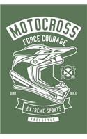 Motocross Force Courage: Notebook / Journal For Your Everyday Needs - 110 Dotted Pages Large 6x9 inches Gift For Men and Women