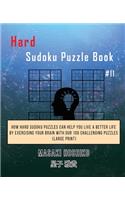 Hard Sudoku Puzzle Book #11: How Hard Sudoku Puzzles Can Help You Live a Better Life By Exercising Your Brain With Our 100 Challenging Puzzles (Large Print)