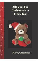 All I want For Christmas is A Teddy Bear