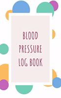 Blood Pressure Log Book: Daily Blood Pressure Tracker Journal Notebook Personal Health Record (Volume 3)