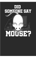 Did Someone Say Mouse?