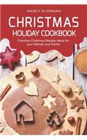 Christmas Holiday Cookbook: Creative Christmas Recipe Ideas for your Friends and Family