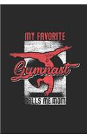 My Favorite Gymnast Calls Me Mom: Gymnastics Notebook, Dotted Bullet (6 x 9 - 120 pages) Sports Themed Notebook for Daily Journal, Diary, and Gift