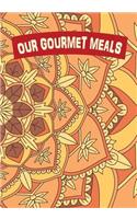 Our Gourmet Meals: Blank Recipe Journal and Meal Planner Includes a Place to Record Wine Paring For Each Recipe Kaleidoscope