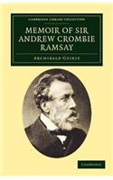Memoir of Sir Andrew Crombie Ramsay