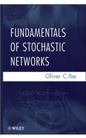 Fundamentals of Stochastic Networks