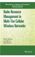 Radio Resource Management in Multi-Tier Cellular Wireless Networks