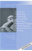 Doing the Scholarship of Teaching and Learning, Measuring Systematic Changes to Teaching and Improvements in Learning