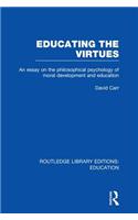 Educating the Virtues (RLE Edu K)