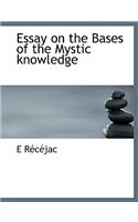 Essay on the Bases of the Mystic Knowledge