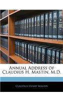 Annual Address of Claudius H. Mastin, M.D.