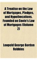 A Treatise on the Law of Mortgages, Pledges, and Hypothecations. Founded on Coote's Law of Mortgages (Volume 2)