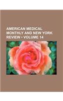 American Medical Monthly and New York Review (Volume 14): (English)