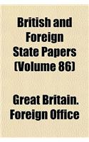 British and Foreign State Papers Volume 86