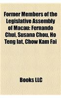 Former Members of the Legislative Assembly of Macau: Fernando Chui, Susana Chou, Ho Teng Iat, Chow Kam Fai(English)