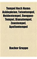 Tempel Nach Name: Liste (Tempel Nach Name), Mithraum, Tempel Der Artemis, Tempel Der Athene, Tempel Der Demeter, Tempel Der Hera(German)
