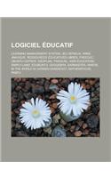 Logiciel Educatif: Learning Management System, Jeu Serieux, Wims, Jnavigue, Ressources Educatives Libres, Freeduc, Ubuntu-Cdprof, Geoplan, Trisquel, Asri Education, Si(French)