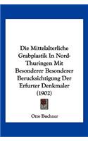 Die Mittelalterliche Grabplastik In Nord-Thuringen Mit Besonderer Besonderer Berucksichtigung Der Erfurter Denkmaler (1902)