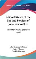 A Short Sketch of the Life and Services of Jonathan Walker