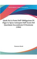 Quale Sia La Fonte Dell' Obbligazione Di Pagar Le Spese Anticipate Dall' Erario Del Querelante Soccombente O Desistente (1904)