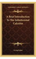 A Brief Introduction To The Infinitesimal Calculus