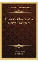Prince Or Chauffeur? A Story Of Newport: (English)