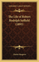 The Life of Robert Rodolph Suffield (1893)