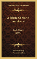 Friend Of Marie-Antoinette