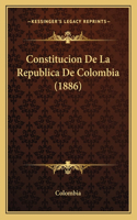 Constitucion De La Republica De Colombia (1886): (Spanish)