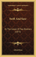 Swift And Sure