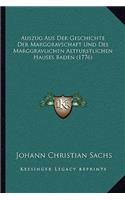 Auszug Aus Der Geschichte Der Marggravschaft Und Des Marggravlichen Altfurstlichen Hauses Baden (1776)