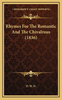 Rhymes For The Romantic And The Chivalrous (1836)